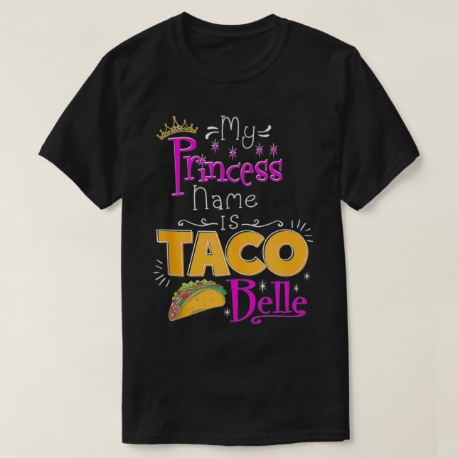 Camiseta Princesa Meu Nome Princesa É Taco Belle Taco Love (Frente do Design)
