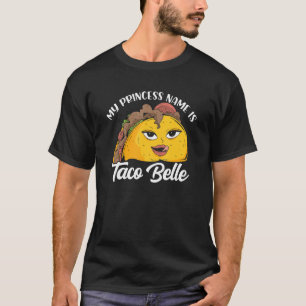 Camiseta Princesa Name Is Taco Belle