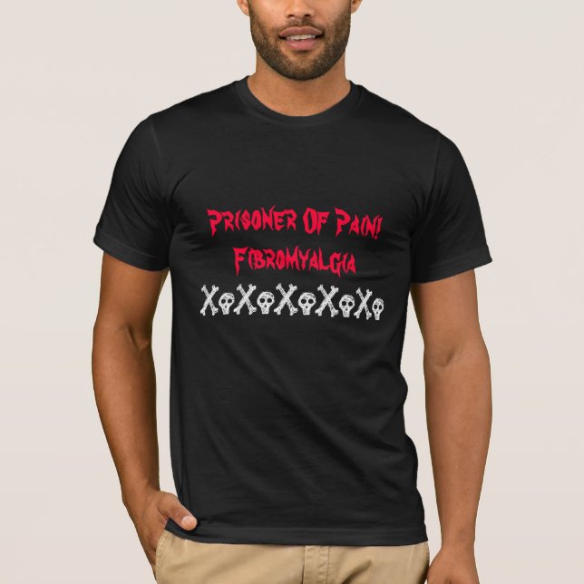 Camiseta Prisioneiro da dor! , Fibromialgia, (Frente)