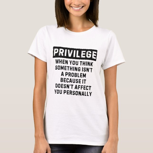 Camiseta Privilégio Explicado Vidas Negras Problema Hist Pr (Frente)