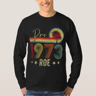 Camiseta Pro 1973 Roe Pro Choice 1973 Direitos da Mulher Fe