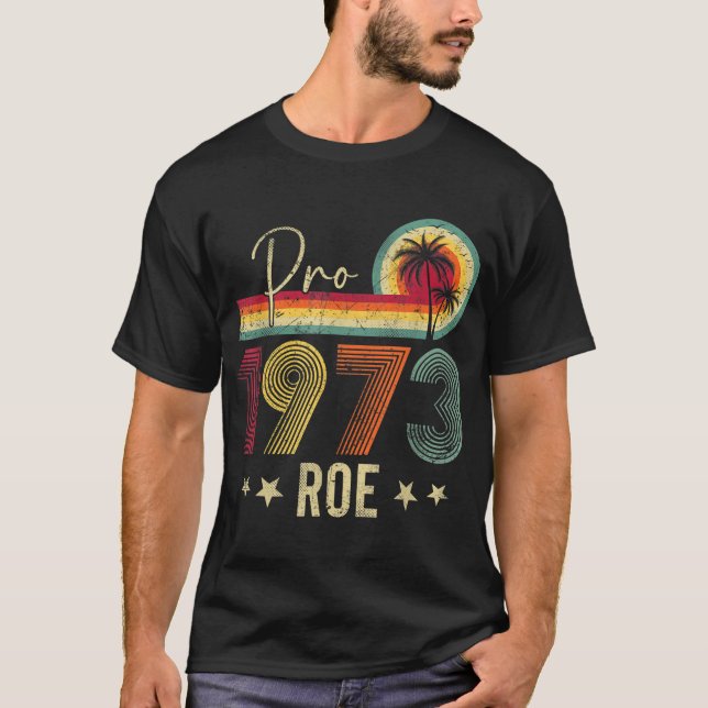 Camiseta Pro 1973 Roe Pro Choice 1973 Direitos da Mulher Fe (Frente)