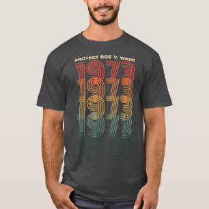 Camiseta Pro 1973 Roe Pro Choice 1973 Direitos femininos Fe