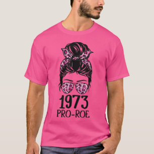 Camiseta Pro 1973 Roe Pro Choice 1973 Direitos femininos Fe