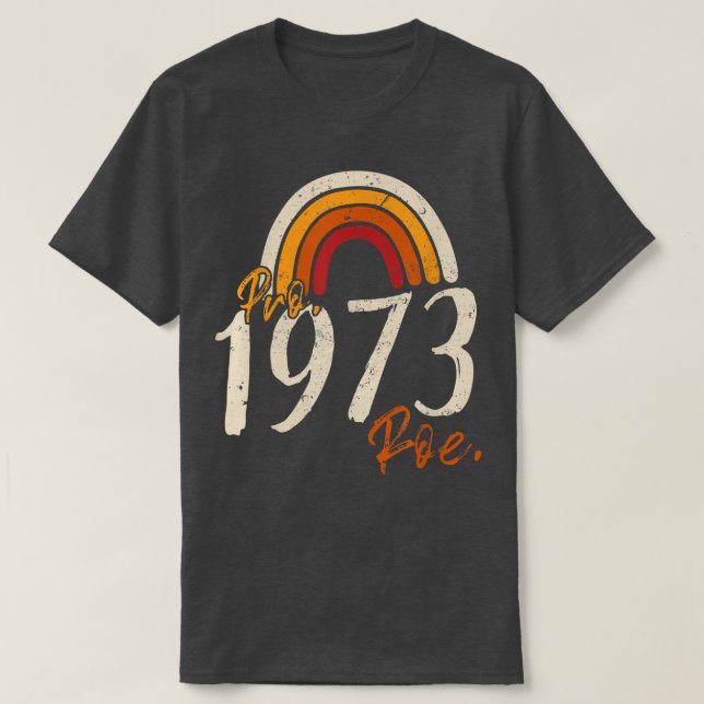 Camiseta Pro 1973 Roe Pro Choice 1973 Direitos femininos Fe (Frente do Design)