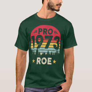 Camiseta Pro 1973 Roe Pro Choice 1973 Direitos femininos Fe
