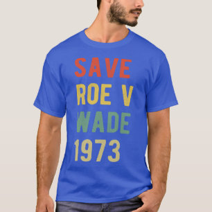Camiseta Pro Aborto Salve Roe v Wade I