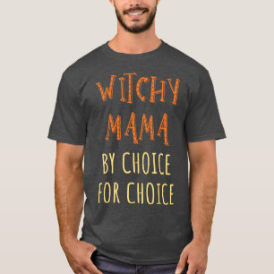 Camiseta Pró-Aborto Witchy Mama Por Escolha III