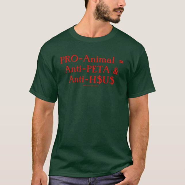 Camiseta Pro-Animal = Anti-PETA & Anti-H$U$ (Frente)