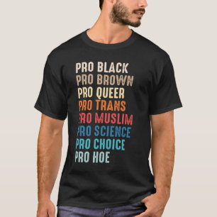 Camiseta Pro Black Pro Brown Pro Queer Pro Trans Pro Muslim