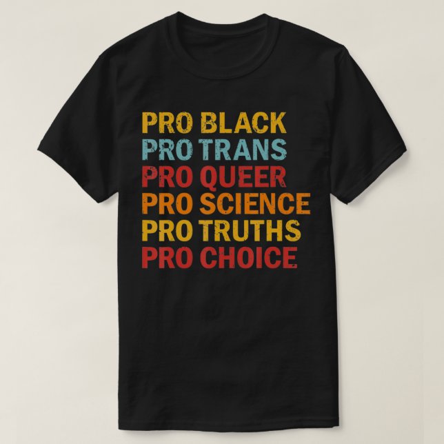 Camiseta Pro Black Pro Trans Pro Queer Pro Science Pro Choi (Frente do Design)