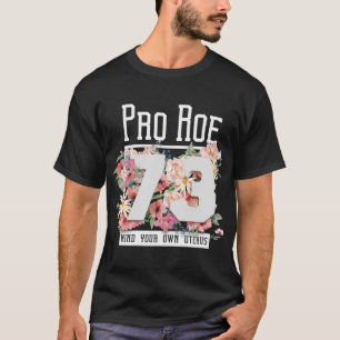 Camiseta Pro Choice 1973 Direitos da Mulher Pro Roe 73 Flor