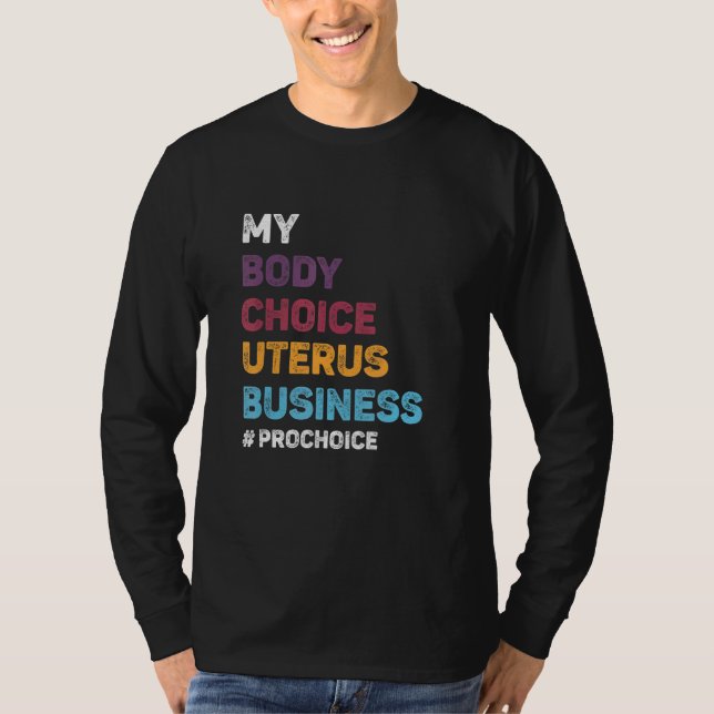 Camiseta Pro Choice My Body Choice Uterus Business Pro Cho (Frente)