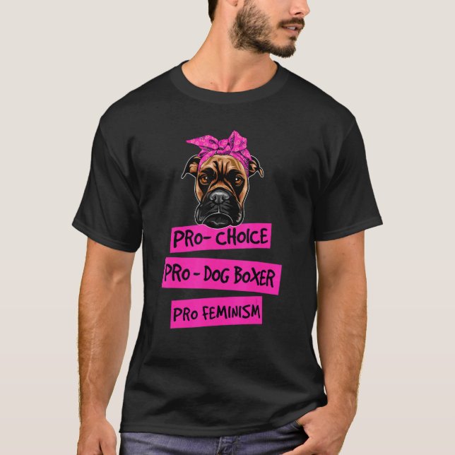 Camiseta Pro Choice Pro Feminismo Cachorro Boxeiro Pro Cach (Frente)