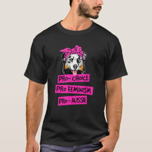 Camiseta Pro Choice Pro Feminismo Pro Aussie Dog Mãe