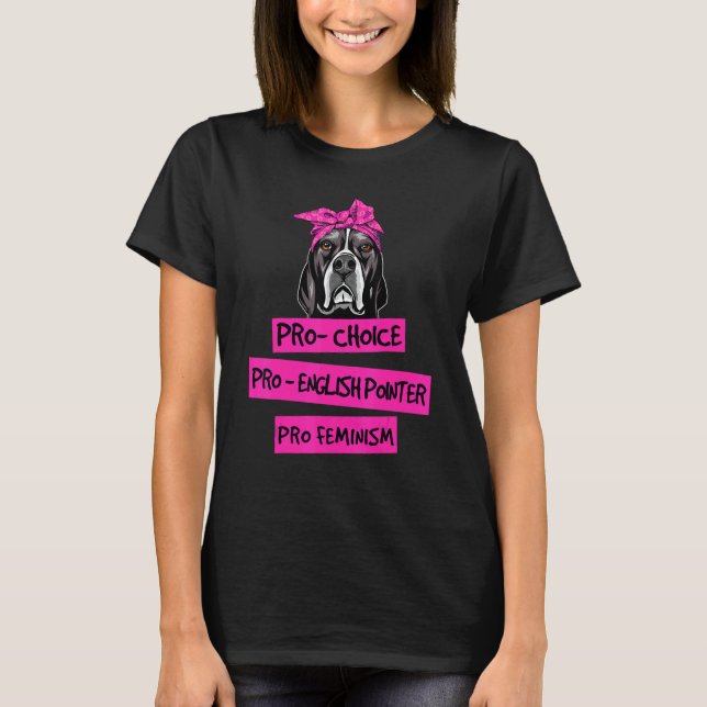 Camiseta Pro Choice Pro Feminismo Pro English Pointer Dog M (Frente)