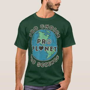 Camiseta Pro Choice Pro Planet Pro Science Alterações Climá