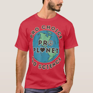Camiseta Pro Choice Pro Planet Pro Science Alterações Climá