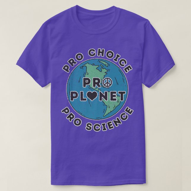 Camiseta Pro Choice Pro Planet Pro Science Climate Change E (Frente do Design)