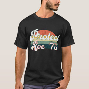 Camiseta Pro Choice Protect Roe v Wade 1973 Ri Reprodutivo