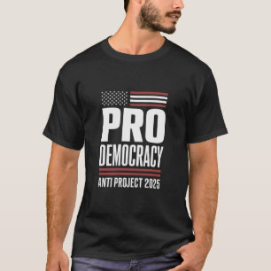 Camiseta Pró Democracia Anti Projeto 2025 Trump 2025