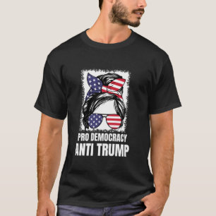 Camiseta Pro Democracy Anti Trump Messaging Bun American Fl