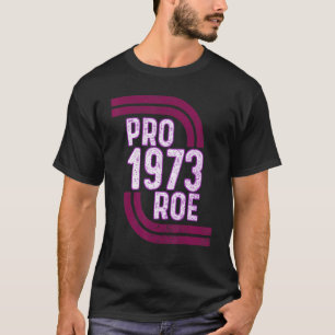 Camiseta Pró escolha Direitos da Mulher 1973 Pro 1973 Roe P