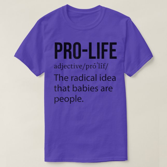 Camiseta Pro Life A Ideia Radical De Que Bebês São Pessoas (Frente do Design)