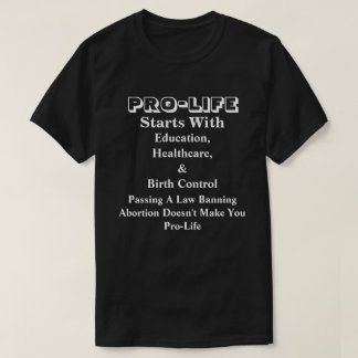 Camiseta PRO-LIFE Começa Com Educação, Saúde E......