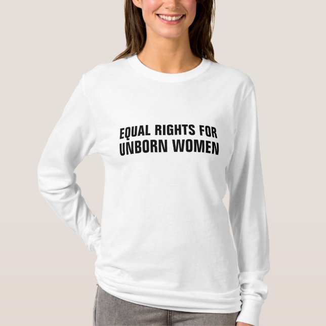 Camiseta PRO-LIFE, Igualdade de direitos para mulheres não  (Frente)