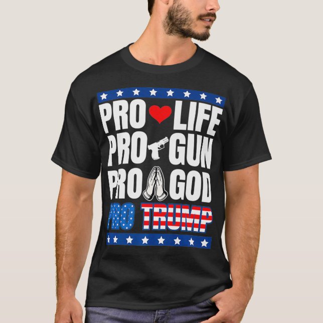 Camiseta Pro Life Pro Gun Pro God Pro Trump Premium (Frente)