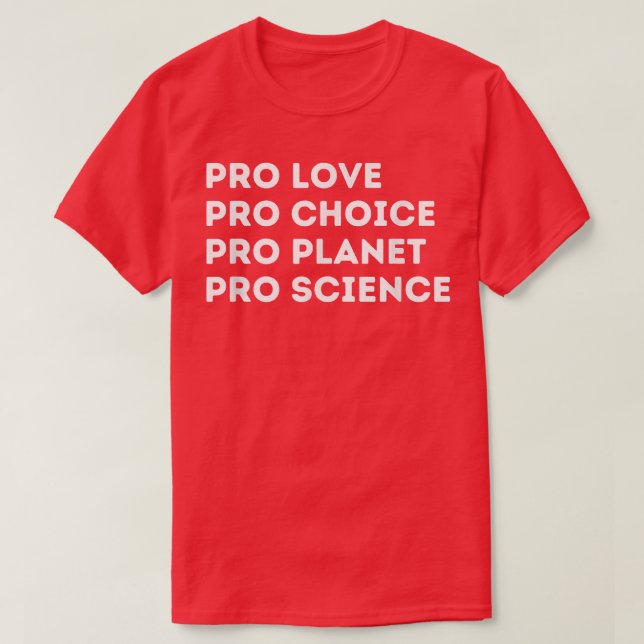 Camiseta Pro Love Pro Planet Choice Pro Science (Frente do Design)