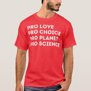 Camiseta Pro Love Pro Planet Choice Pro Science