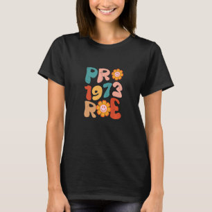Camiseta Pro Roe 1973 Groovy Reprodutive Rights Pro Choice