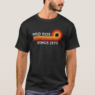 Camiseta Pro Roe 1973 Pro Choice Feminismo Vintage