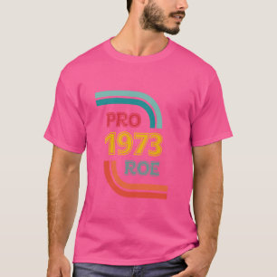 Camiseta Pro Roe 1973 Pró-Escolha Direitos Feministas Ab
