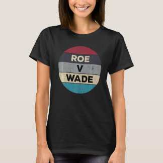 Camiseta Pro Roe V Wade 1973 Pro Choice Direitos da Mulher 