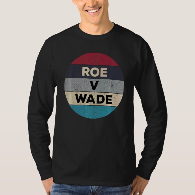 Camiseta Pro Roe V Wade 1973 Pro Choice Direitos da Mulher  (Frente)