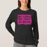 Camiseta Pro Science Pro Choice Luta Direito das Mulheres<br><div class="desc">Pro Science Pro Choice Pro Luta Direitos da Mulher</div>