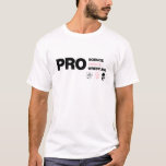 Camiseta Pro Science Pro Choice Pro Luta (preto)<br><div class="desc">Todos têm o seu sistema de crenças e os seus valores. Este design é Pro Science,  Pro Choice e Pro Luta. Sátira? Ironia? Consciência? De qualquer forma,  vire algumas cabeças!</div>