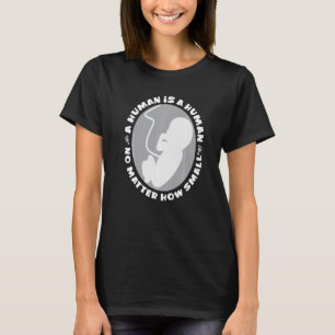Camiseta Pró-Vida Anti-Aborto Humano Não Importa
