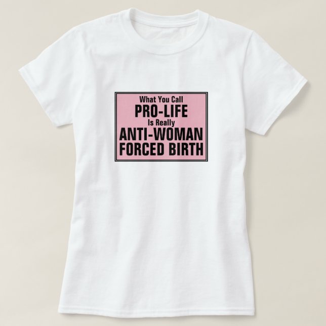 Camiseta Pró-vida é Nascimento Forçado Anti-Mulher (Frente do Design)