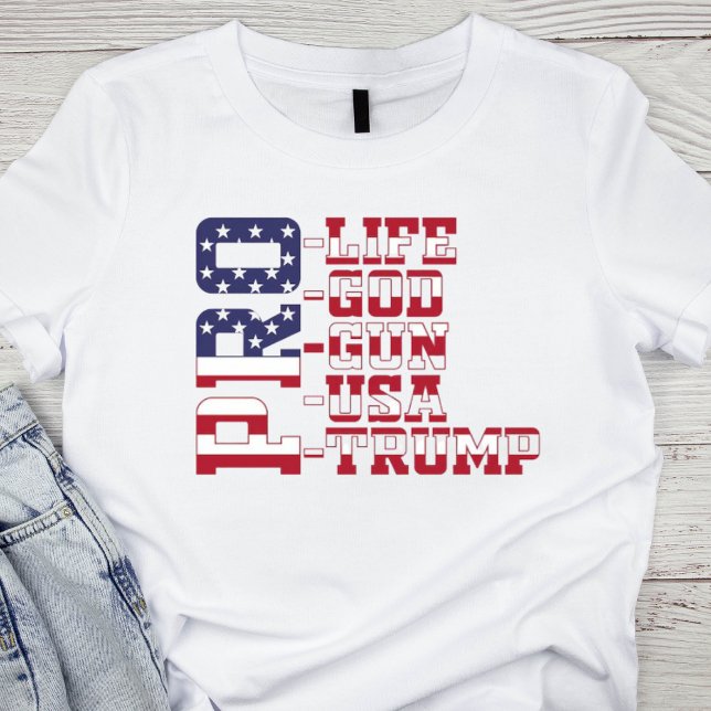 Camiseta Pró-vida, Pro-Deus, Pro-Gun, Pro-EUA, Pro-Trump (Criador carregado)