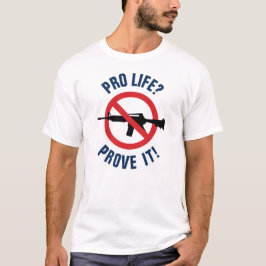 Camiseta Pró-vida? Prove! - Proibição de armas de assalto