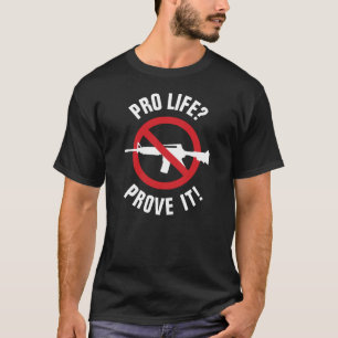 Camiseta Pró-vida? Prove! - Proibição de armas de assalto