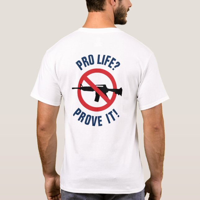 Camiseta Pró-vida? Prove! - Proibição de armas de assalto (Verso)