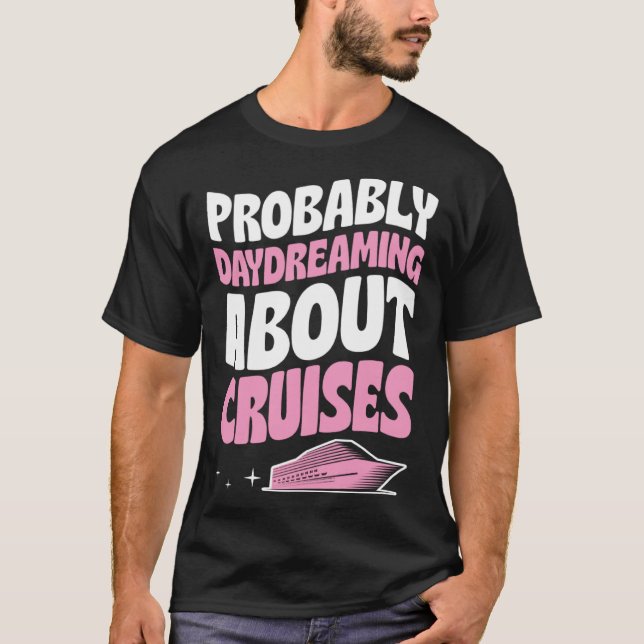 Camiseta Probably Daydreaming About Cruises Cruise Ship Vac (Frente)