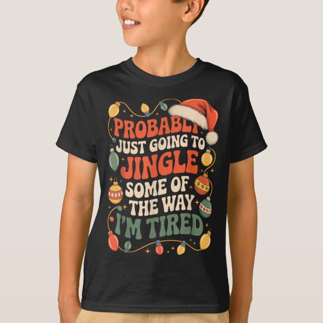 Camiseta Probably Just Going To Jingle Some Of The Way Men  (Frente)