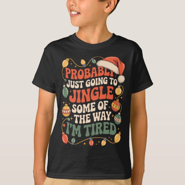 Camiseta Probably Just Going To Jingle Some Of The Way Men  (Frente)