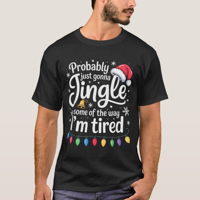 Camiseta Probably Just Gonna Jingle Some Of The Way Funny C (Frente)